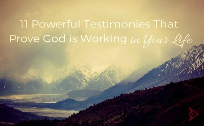 11 Powerful Testimonies That Prove God Is Working in Your Life