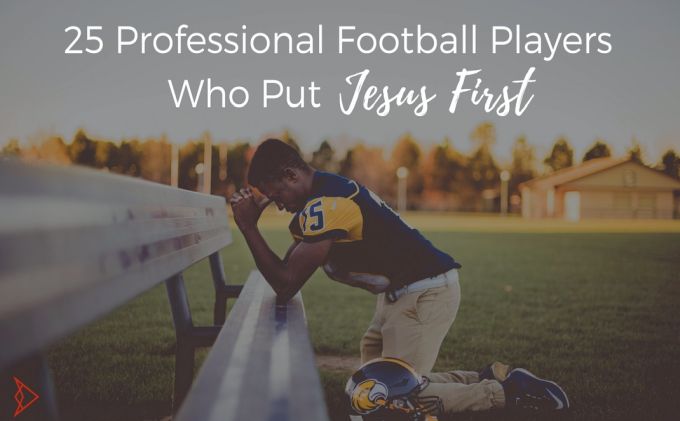 25 Professional Football Players Who Put Jesus First