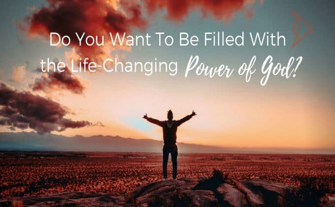Have You Experienced the Life Changing Power of God?